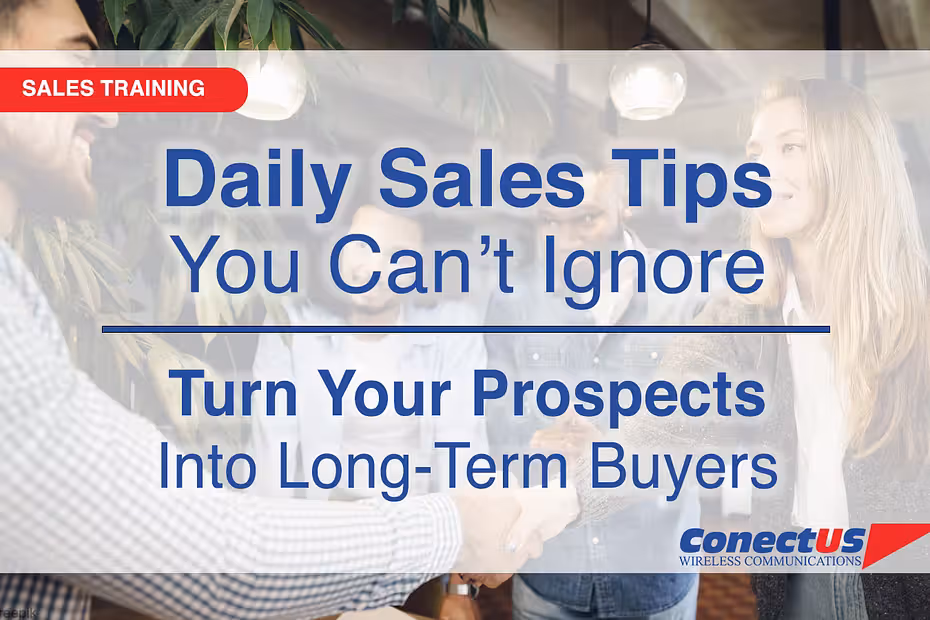 ConectUS Wireless, Sales Training, Sales Tips